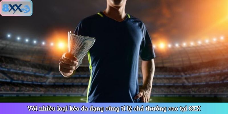 Thể thao tại 8XX với đa dạng các loại kèo