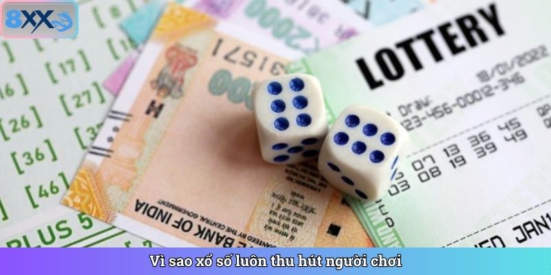 Vì sao xổ số lại thu hút người chơi
