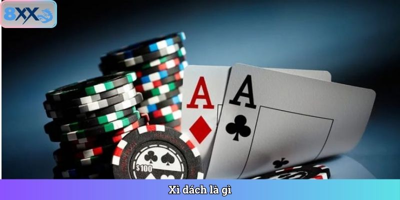 Hướng dẫn chơi xì dách hiệu quả cho người mới